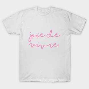 Joie de Vivre T-Shirt